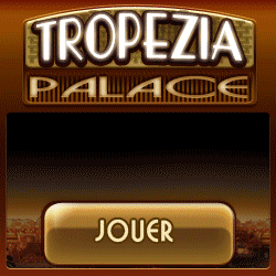Inscription imm&eacute;diate sur Tropezia Palace Casino