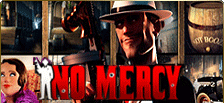 Cliquer ici pour jouer sur la machine &agrave; sous 3D NO MERCY sans t&eacute;l&eacute;chargement !